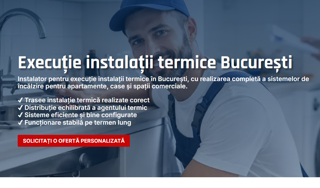 Firmă pentru execuție instalații termice complete în București