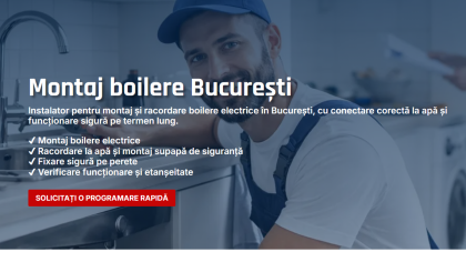 Montaj boiler sigur și fără scurgeri – instalator în București