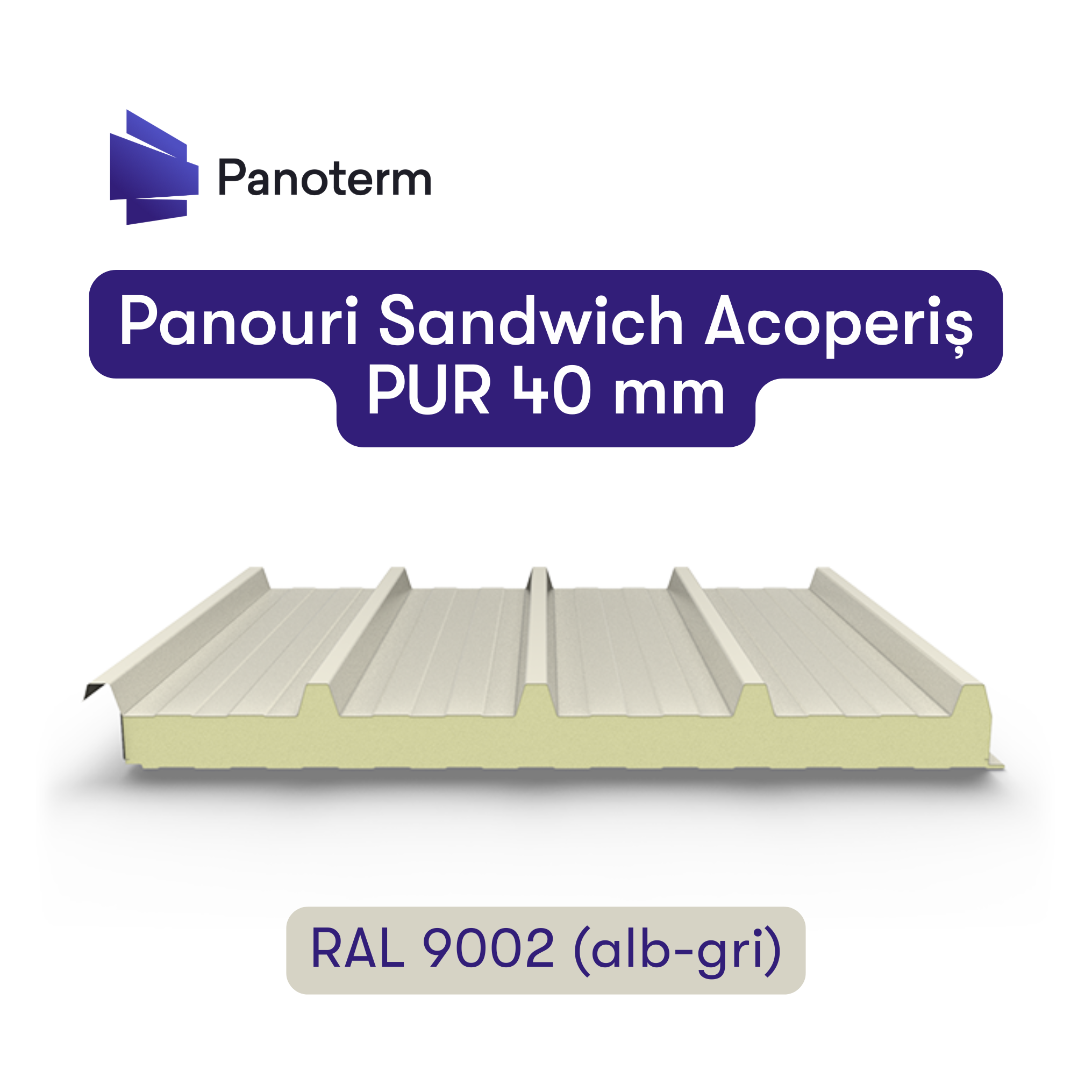 Panouri Sandwich de Acoperis 40 mm PUR – 5 cute – RAL 9002